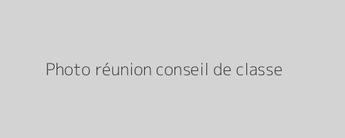 Réunion conseil de classe